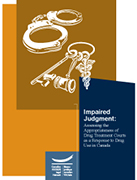 Impaired Judgment: Assessing the Appropriateness of Drug Treatment Courts as a Response to Drug Use in Canada