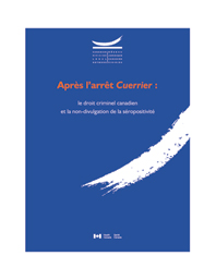 Après l'arrêt Cuerrier : le droit criminel et la non-divulgation de la séropositivité