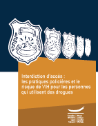 Interdiction d'accès : les pratiques policières et le risque de VIH pour les personnes qui utilisent des drogues