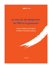 Le test de sérodiagnostic du VIH et la grossesse : Aspects médicaux et juridiques du débat d'orientation politique
