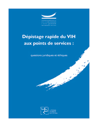 Dépistage rapide du VIH aux points de services : questions juridiques et éthiques