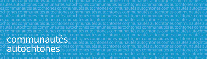 Communautés autochtones Communautés autochtones